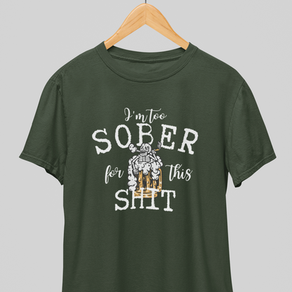 Too Sober : Thoughtful Tee