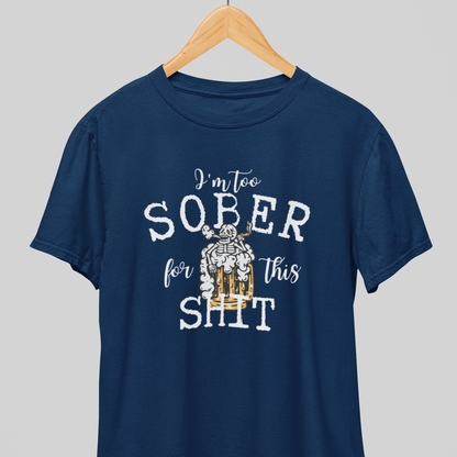 Too Sober : Thoughtful Tee