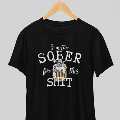 Too Sober : Thoughtful Tee