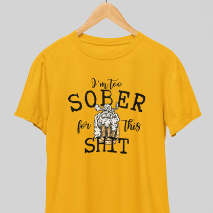 Too Sober : Thoughtful Tee