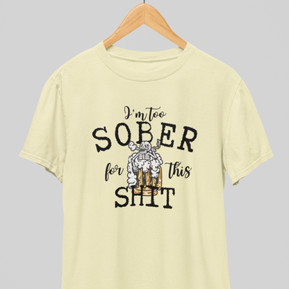 Too Sober : Thoughtful Tee