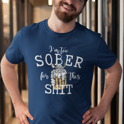 Too Sober : Thoughtful Tee