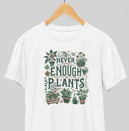 Never enough plants : Graden life Tee