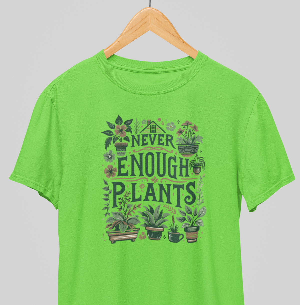 Never enough plants : Graden life Tee
