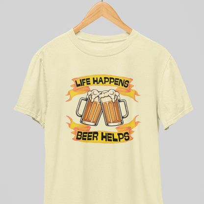 Life Happens : Beer Wisdom Tee