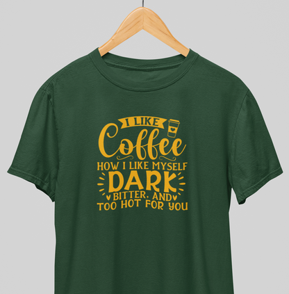 Cofee, Dark, Bitter : Quirky Tee