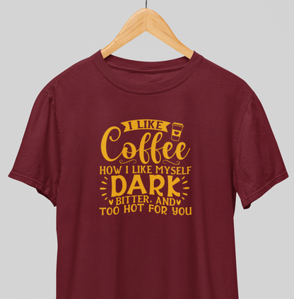 Cofee, Dark, Bitter : Quirky Tee