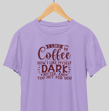 Cofee, Dark, Bitter : Quirky Tee