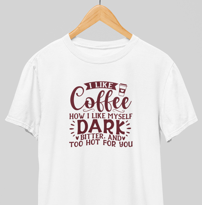 Cofee, Dark, Bitter : Quirky Tee