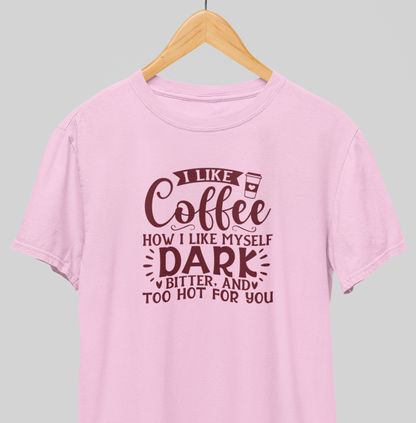 Cofee, Dark, Bitter : Quirky Tee