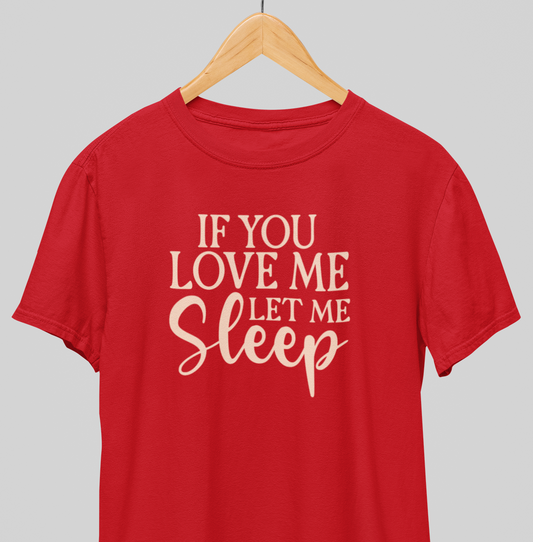 Let me Sleep : Comical Tee