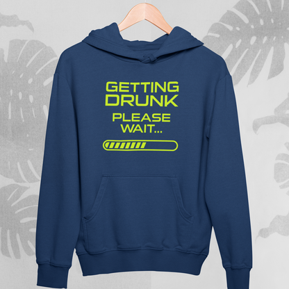Getting  Drunk : Fun Hoodie