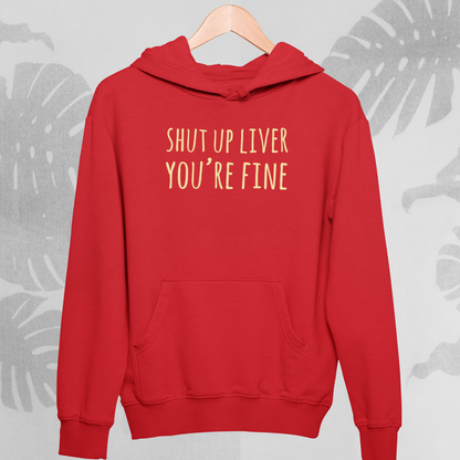 Shut up Liver : Drink up Hoodie