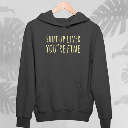 Shut up Liver : Drink up Hoodie