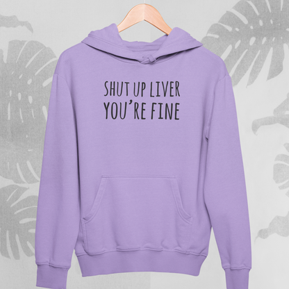 Shut up Liver : Drink up Hoodie