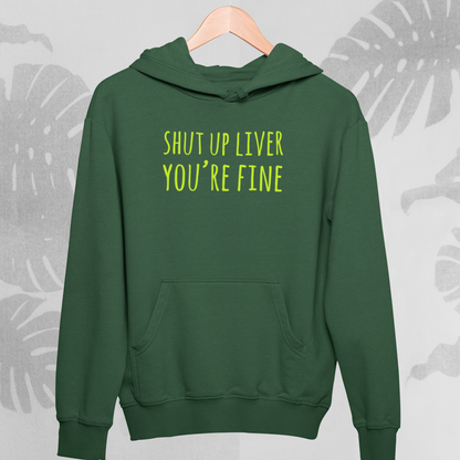 Shut up Liver : Drink up Hoodie
