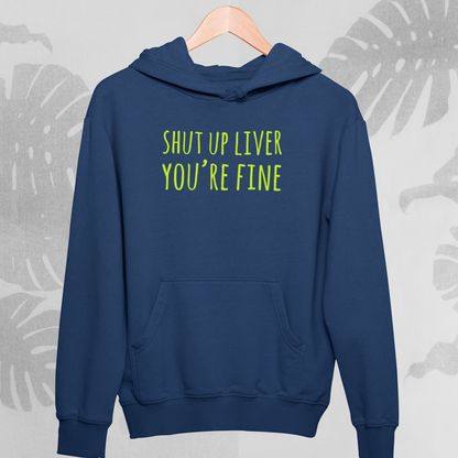 Shut up Liver : Drink up Hoodie
