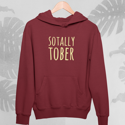 Sotally Tober : Sober Hoodie