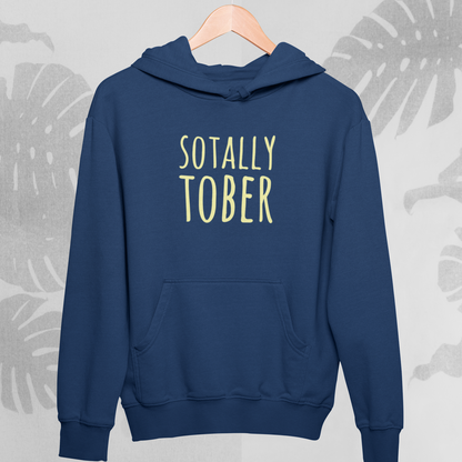 Sotally Tober : Sober Hoodie