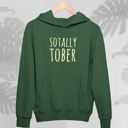 Sotally Tober : Sober Hoodie