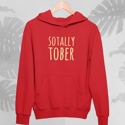 Sotally Tober : Sober Hoodie