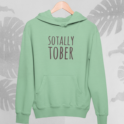 Sotally Tober : Sober Hoodie
