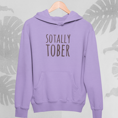 Sotally Tober : Sober Hoodie