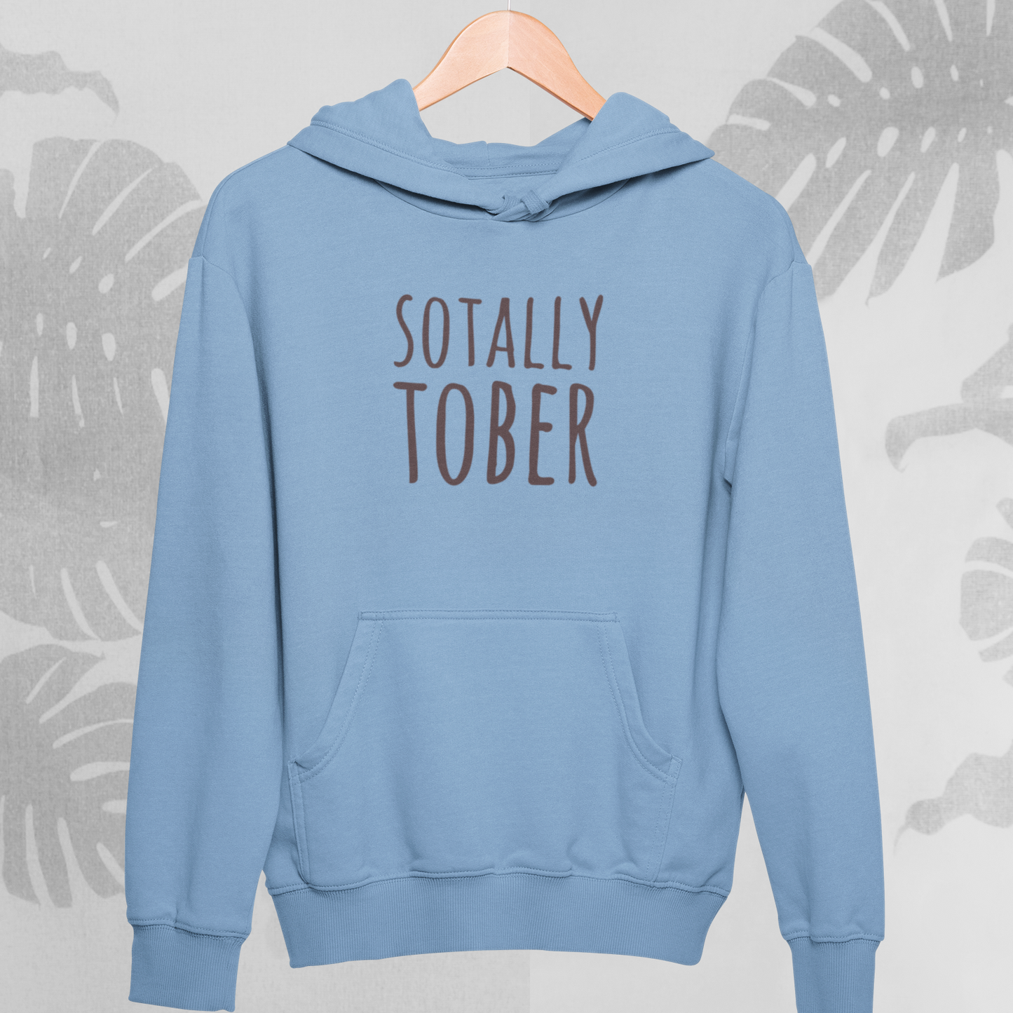 Sotally Tober : Sober Hoodie
