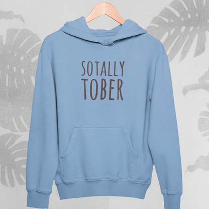 Sotally Tober : Sober Hoodie